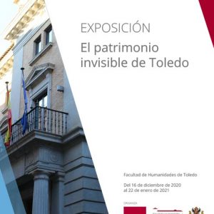 EXPOSICIÓN: El patrimonio invisible de Toledo