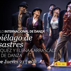 Teatro de Rojas. XVIII Edición Ciclo Internacional del Danza. “Archipiélago de los desastres”