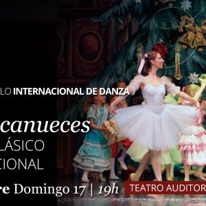 Teatro de Rojas. XVIII Edición Ciclo Internacional del Danza. “El Cascanueces”