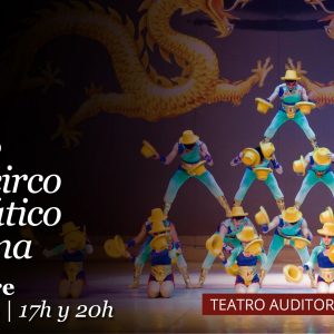 Teatro de Rojas. Gran Circo acrobático de China