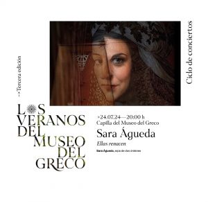 Concierto Los Veranos del Greco. “Ellas renacen”, por Sara Águeda.