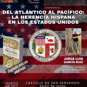 Castillo de San Servando. Conferencia. “Del Atlántico al Pacifico: La Herencia Hispana en los Estados Unidos”