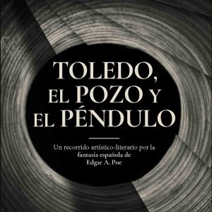 Biblioteca de Castilla-La Mancha. Encuentro con los autores de “Toledo, el pozo y el péndulo: un recorrido artístico-literario por la fantasía española de Edgar A. Poe”