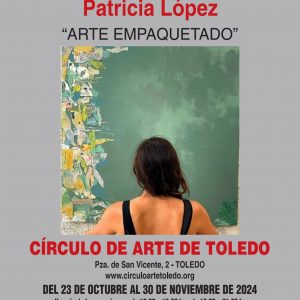 Circulo de Arte de Toledo. Exposición: “Arte empaquetado” de Patricia López