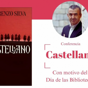 Conferencia. Lorenzo Silva. “Castellano”