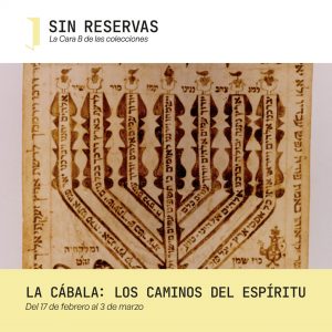 Museo Sefardí. Sin reservas: la cara B de las colecciones – “La Cábala: los caminos del espíritu”.