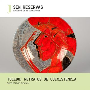 Museo Sefardí. Sin reservas: la cara B de las colecciones – “Toledo, retratos de coexistencia”.